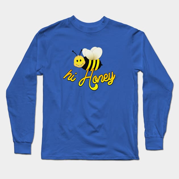 Hi Honey - Happy Bee Long Sleeve T-Shirt by AlondraHanley